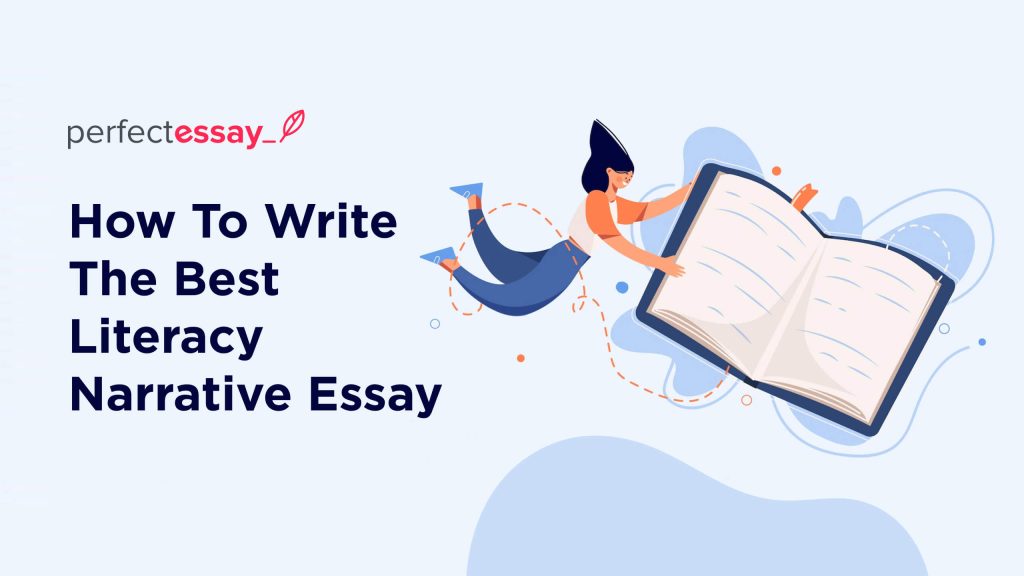 How to write Literacy Narrative Essay - PerfectEssay
