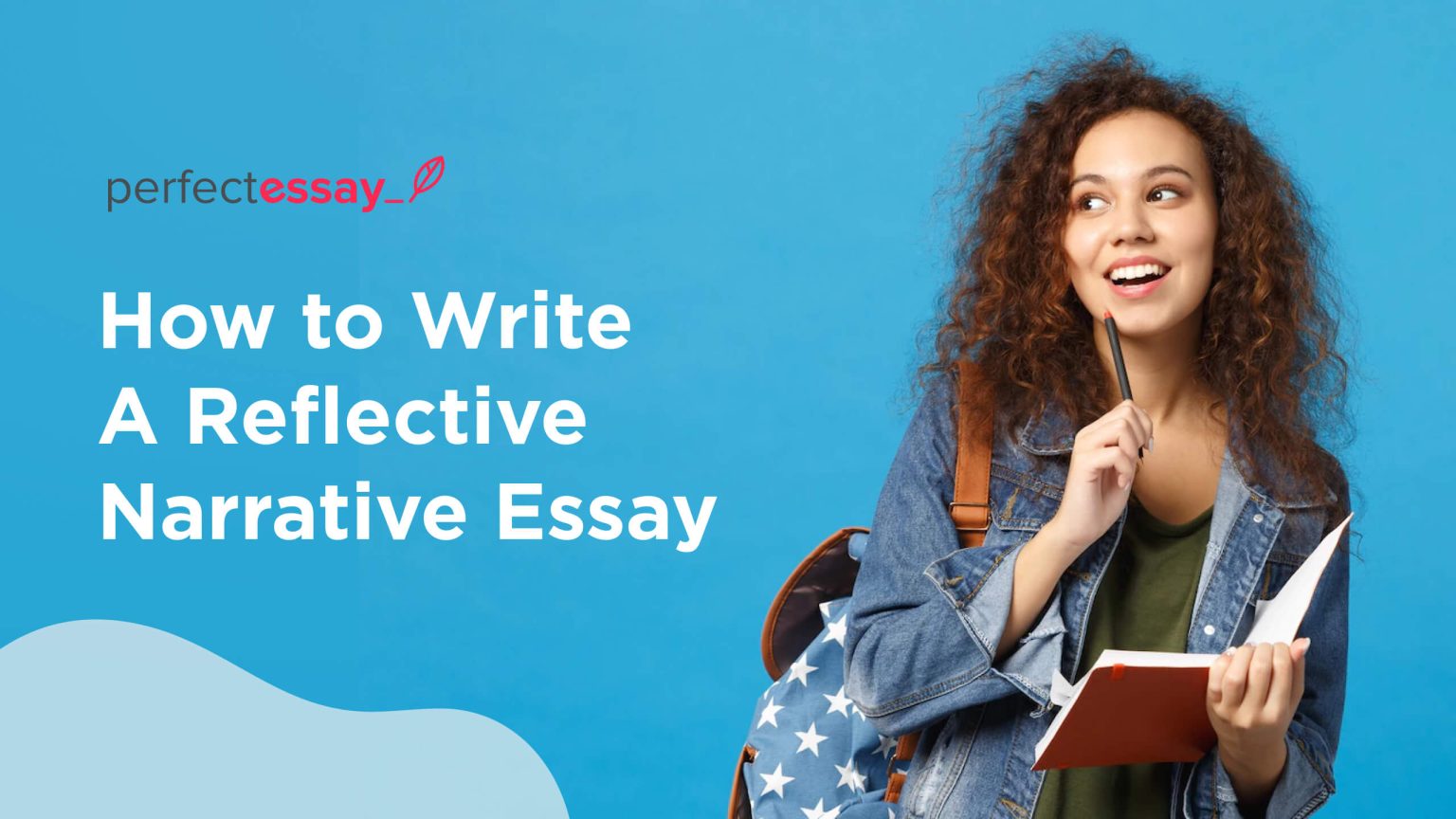 How to Write A Reflective Narrative Essay – PerfectEssay