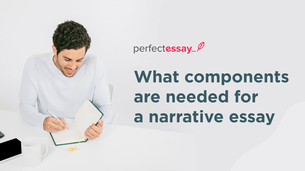 components are needed for a narrative essay