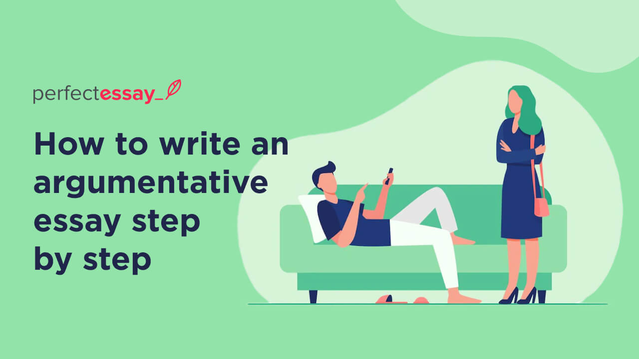 how to perfectly write an argumentative essay