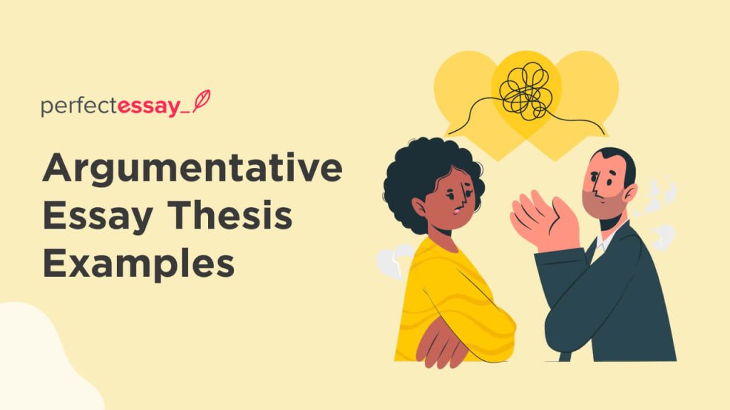 Argumentative Essay Thesis Examples