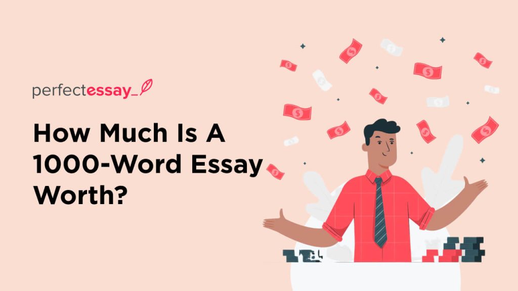 How Much Is A 1000-Word Essay Worth_