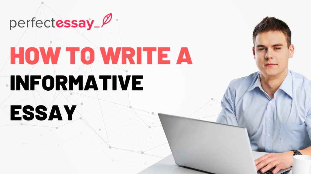 How To Write a Perfect Informative Essay